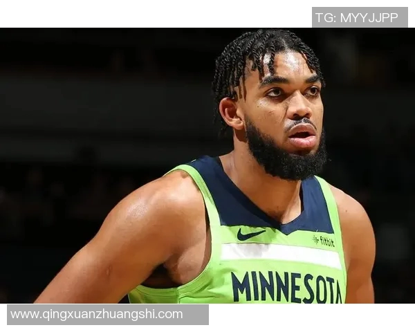 卡尔安东尼唐斯如何在NBA赛场上重塑自己的篮球生涯与领导力